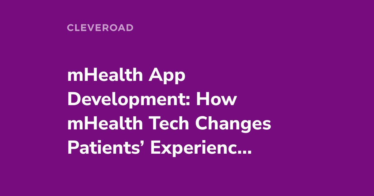 How Custom mHealth App Development Improves Medical Services