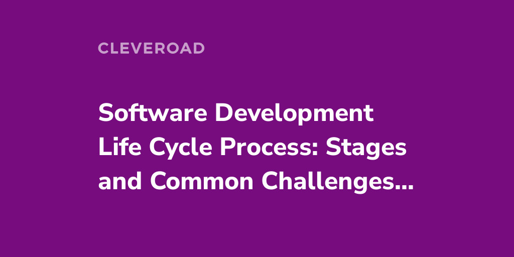 Software Development Life Cycle [An Extensive Guide]