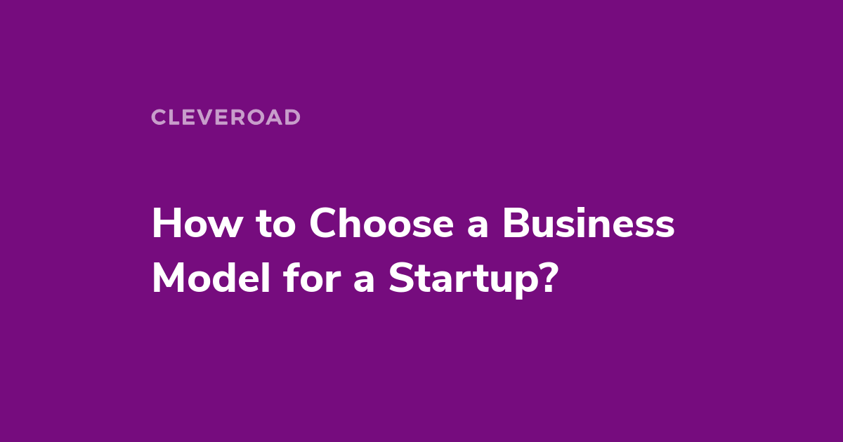 5 Common Startup Business Models to Choose From