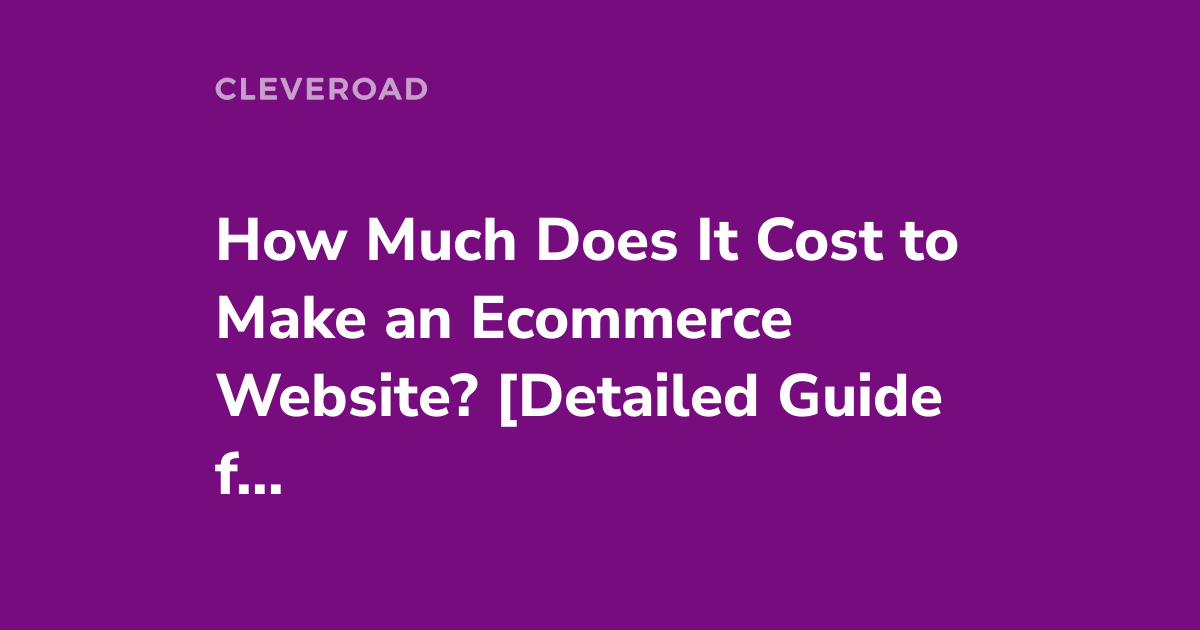 eCommerce Website Pricing (2023) How Much Does eCommerce Web Design &  Development Cost?
