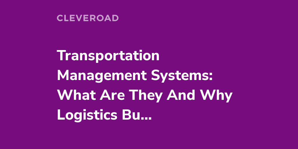 Transportation Management System: The Definition, Working Principles ...