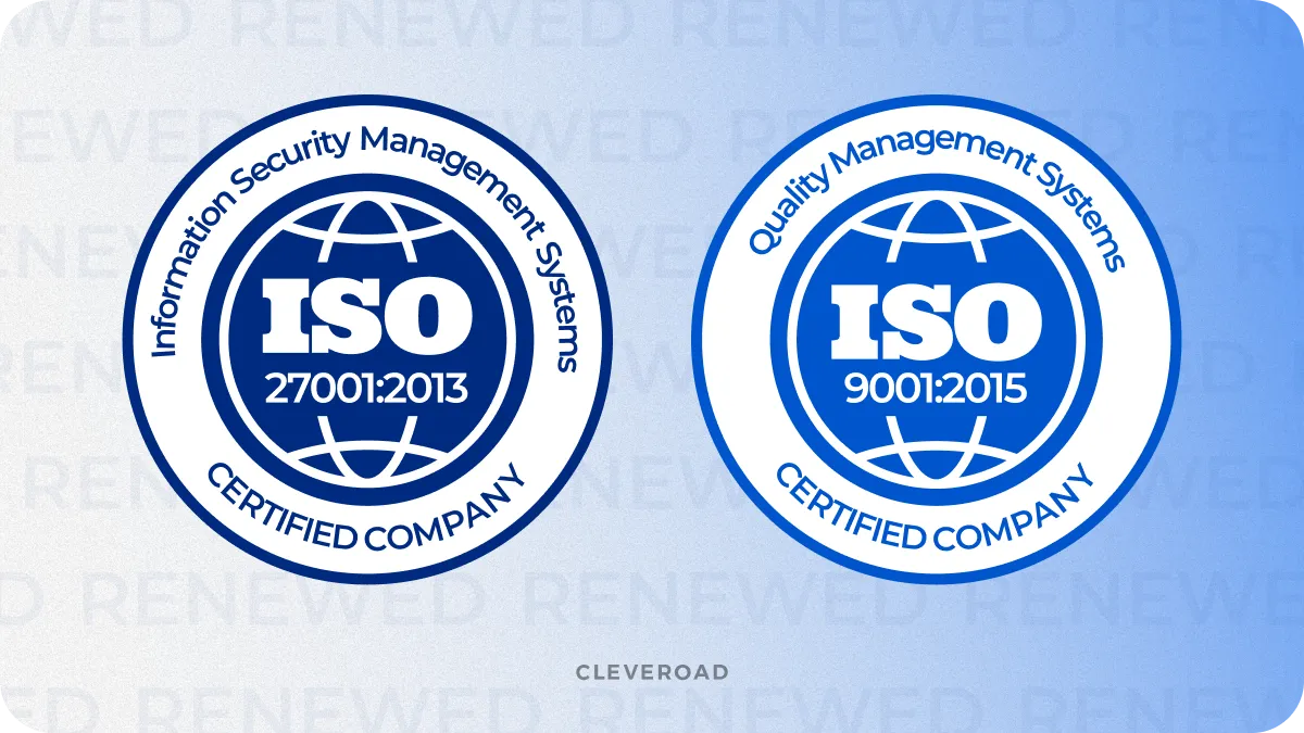 Cleveroad continued ISO 9001:2015 and ISO/IEC 27001:2013 certificates