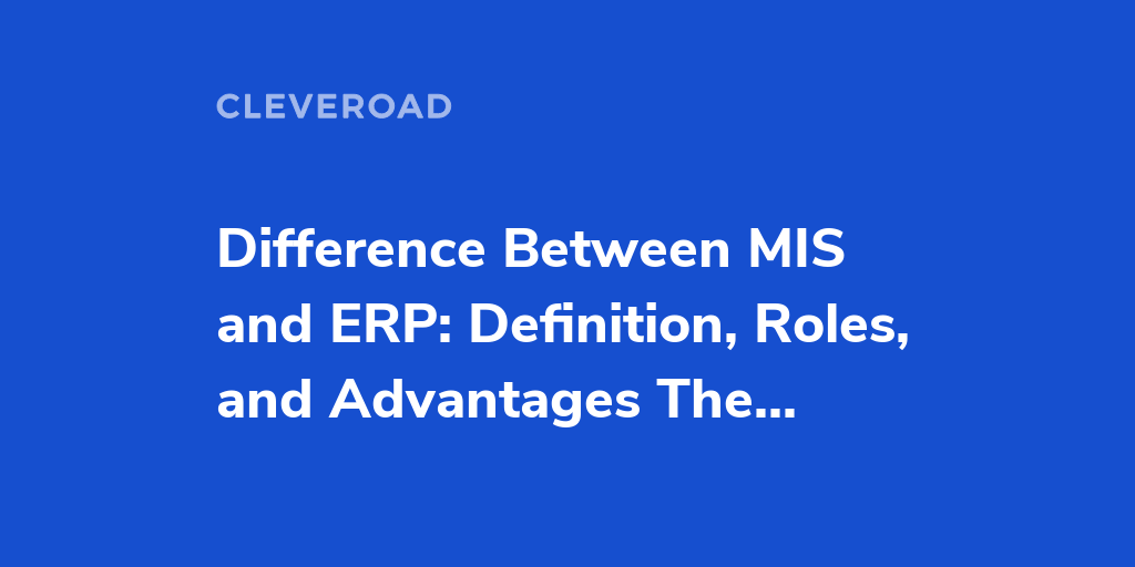 MIS vs ERP: Which System Suits You Best?