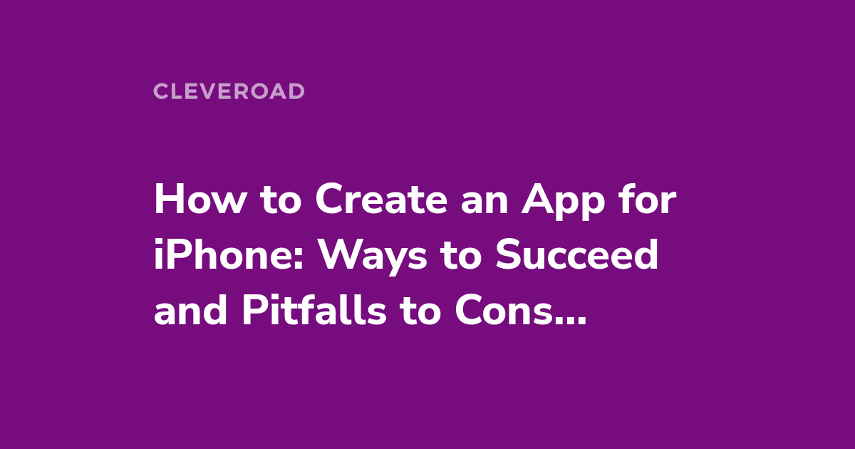 how-to-make-an-app-for-iphone-ways-to-succeed