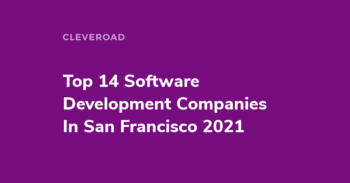 Top Software Development Companies in San Francisco in 2021